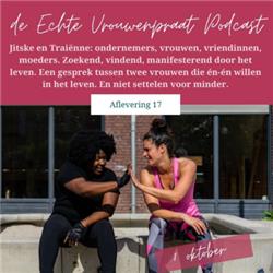 Intuïtief ondernemen met Trai en Jits Afl. 17 van de Echte Vrouwenpraat Podcast