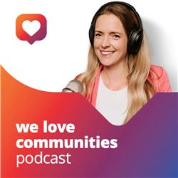 We love communities Podcast