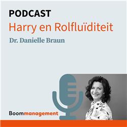Boom Management Podcast: Harry en Rolfluiditeit met Danielle Braun