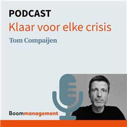 Boom Management Podcast: Klaar voor elke crisis met Tom Compaijen
