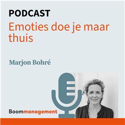Boom Management Podcast: Emoties doe je maar thuis met Marjon Bohré