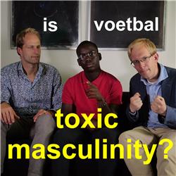 Trailer: Is voetbal toxic masculinity?