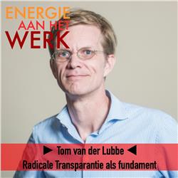 #38 - Radicale Transparantie als fundament, met Tom Van Der Lubbe