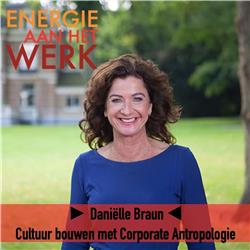 #37, Cultuur bouwen met Corporate Antropologie, met Danielle Braun