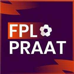 FPL Praat - GW14 - A little bit of pressing is like a little bit of pregnant 