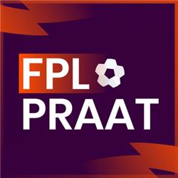 FPL Praat - Deadline Day special - Iedereen houdt van Wout 