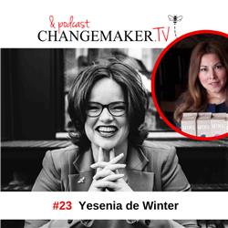 #23 - Changemakers podcast - Yesenia de Winter