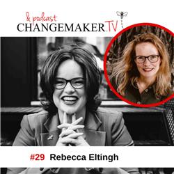 #29 - Rebecca Eltingh - Changemakers podcast