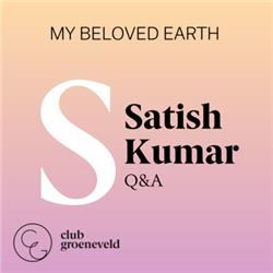 Q&A Satish Kumar | My beloved earth 