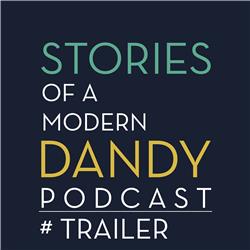 Trailer - Stories of a Modern Dandy Podcast
