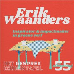 #55 ?? Erik Waanders - inspirator & impactmaker groene verf