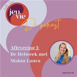 De Helweek met Malou Laura | Jeuvie de Podcast | 01