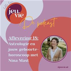 18 | Astrologie en jouw geboortehoroscoop met Nina Mast