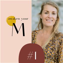 #1 De Intro - Awaken your Motherhood