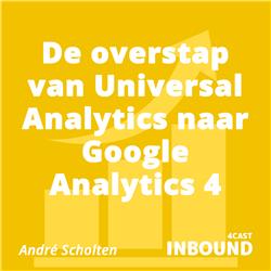 #10 Andre Scholten - De overstap van Universal naar Google Analytics 4 [Dutch]