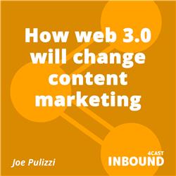 #18 Joe Pulizzi - How web 3.0 will change content marketing [English]