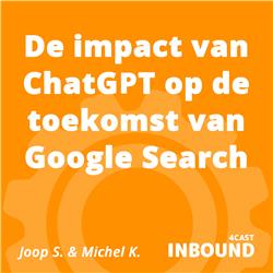 #27 Joop Snijder & Michel Kant - De impact van ChatGPT op de toekomst van Google Search [Dutch]