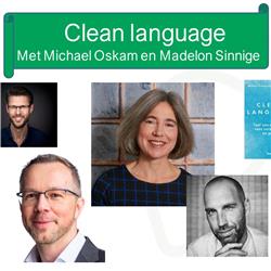 #47 Viergesprek met Michael Oskam en Madelon Sinnige over Clean Language!