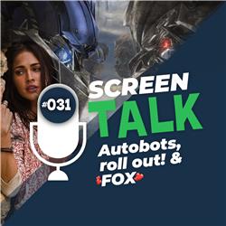 #031: Autobots, roll out & FOX <3