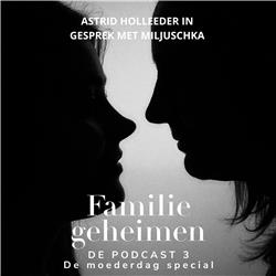 Trailer Familiegeheimen #3 - Astrid Holleeder in gesprek met Miljuschka - Moederdag special