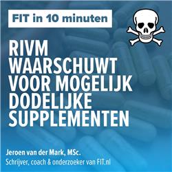 #195 RIVM waarschuwt voor mogelijk dodelijke supplementen