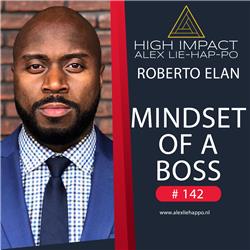 142: Versla je concurrentie met de “fearless mindset” van Roberto Elan