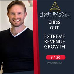 150: Extreme Revenue Growth met Chris Out