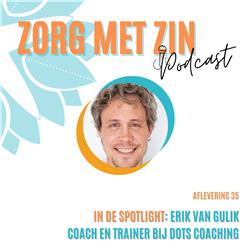 In de spotlight: Erik van Gulik | coach en trainer bij Dots Coaching