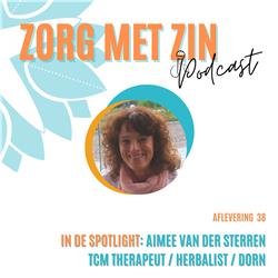 Interview met Aimee van der Sterren | TCM therapeut | Herbalist | Dorn