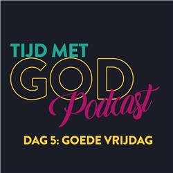 Tijd met God Podcast - Paasspecial - Dag 5