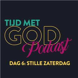 Tijd met God Podcast - Paasspecial - Dag 6
