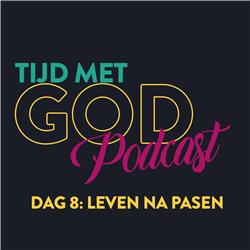 Tijd met God Podcast - Paasspecial - Dag 8
