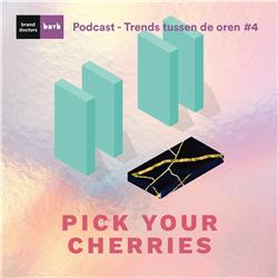 Trends Tussen Je Oren - Aflevering 4 - Pick your cherries
