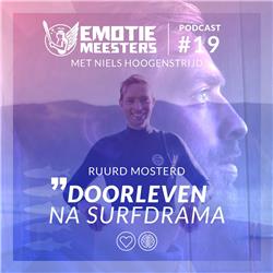 Emotie Meesters #19 Ruurd Mosterd: Doorleven na het Scheveningse Surfdrama