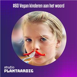 #60 Vegan kinderen aan het woord: Pim, Mads en Eva over dieren, vriendjes en snoepjes.