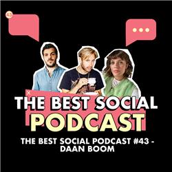 The Best Social Podcast #43 - Daan Boom