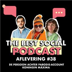 The Best Social Podcast #38 - De persoon achter parodie-account Koningin Máxima