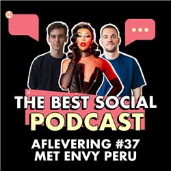 The Best Social Podcast #37 - Envy Peru