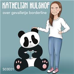 S03E01 Met Kathelijn Hulshof over haar 'Gevalletje borderline'