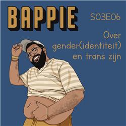 S03E06 Over gender(-identiteit) en trans zijn met Bappie (Kutmannen)