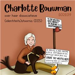 S02E09 Charlotte Bouwman over haar dissociatieve (identiteits)stoornis (DIS)