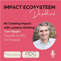 #2 Creating impact with systems thinking - Tom Rippin