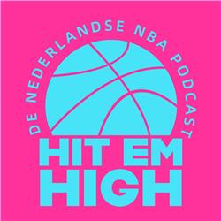 Hit Em High | De Nederlandse NBA podcast