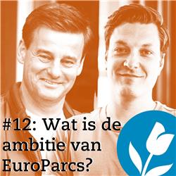 #12: Wat is de ambitie van EuroParcs?