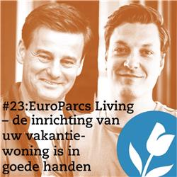 #23: EuroParcs Living – De inrichting van uw vakantie woning is in goede handen