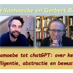 Gerbert Bakx en Arne Vanhaecke over kennis, intelligentie, abstractie, chat GPT en bewustzijn
