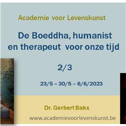 De Boeddha, humanist en therapeut voor onze tijd - 2/3 - mei 2023 
