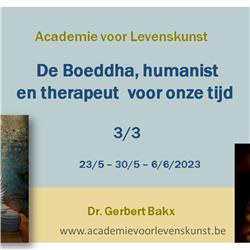 De Boeddha, humanist en therapeut voor onze tijd - 3/3 - juni 2023 