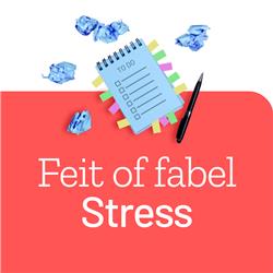 SamenGezond Podcast Feit of Fabel: Stress