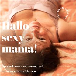Hallo sexy mama! Deze podcast is voor jou (trailer).